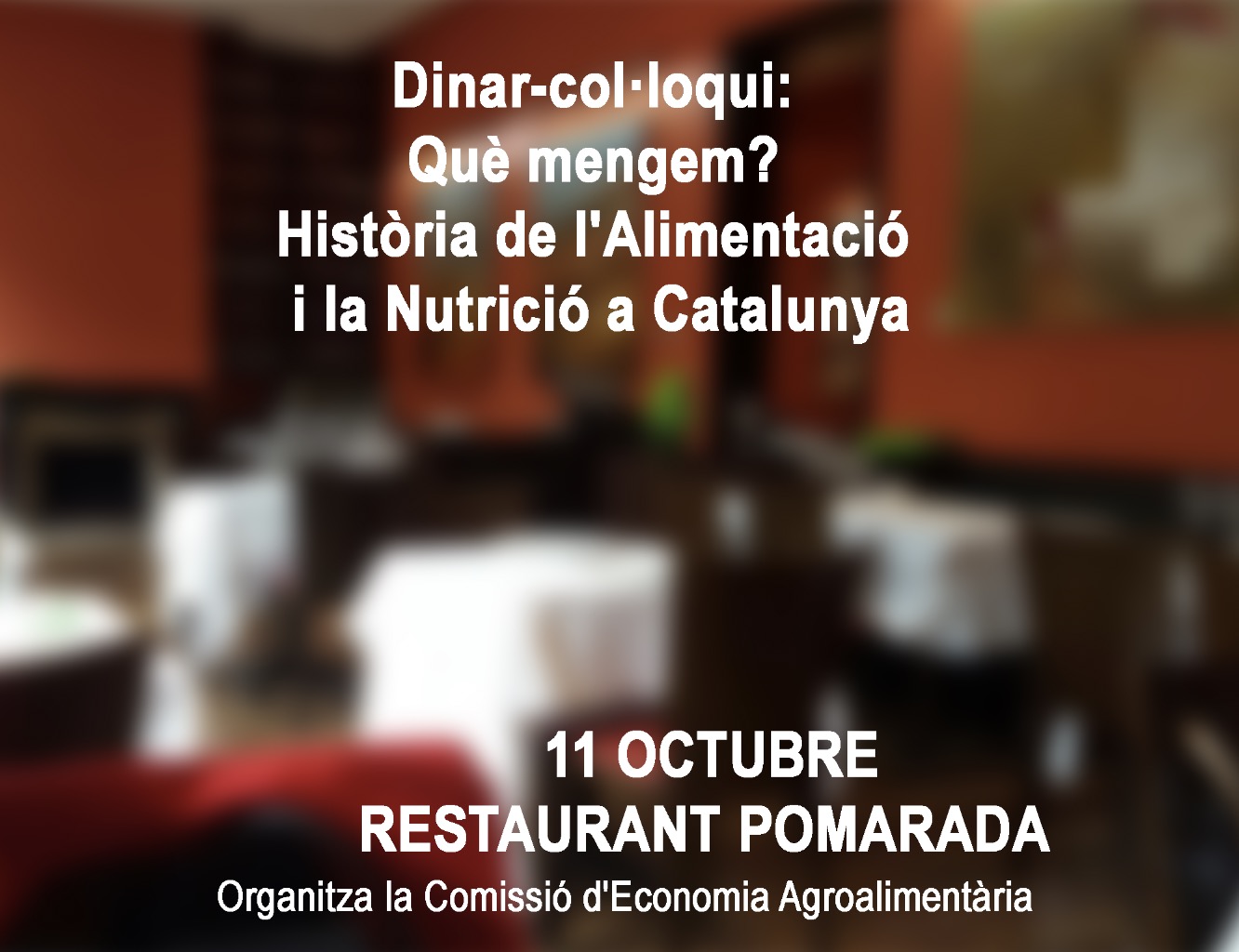 Dinar-col·loqui Què mengem? Història de l’Alimentació i la Nutrició a Catalunya 11 octubre (Barcelona)