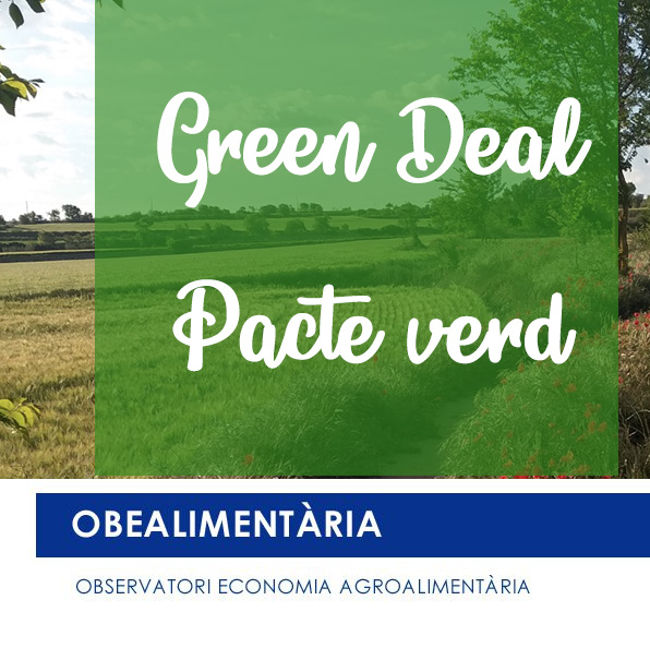 Resum sobre El Pacte Verd Europeu: estratègies sobre biodiversitat i “del camp a la taula”  (ObeAlimentària, del Col·legi d’Economistes)
