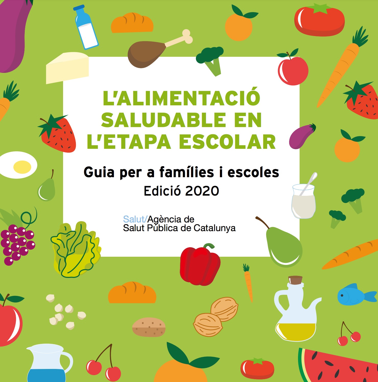 L’alimentació saludable en l’etapa escolar. Guia per a famílies i escoles, edició 2020