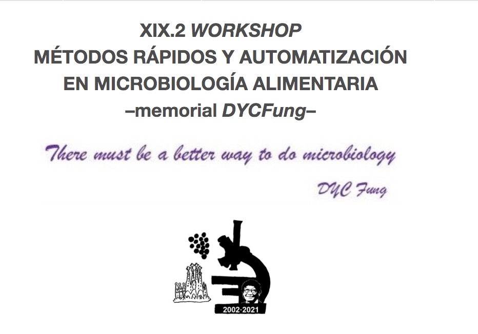XIX.2 Workshop “Métodos rápidos y automatización en microbiología alimentaria” (MRAMA”-memorial DYCFung